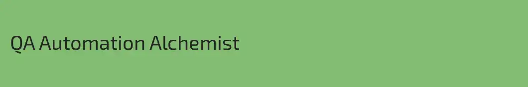 QA Automation Alchemist